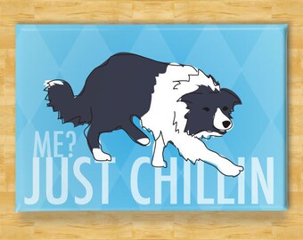 Border Collie Magnet - Just Chillin - Border Collie Gifts Funny Dog Fridge Magnets