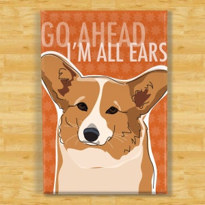 Corgi Magnet - Go Ahead All Ears - Red Pembroke Welsh Corgi Gifts Funny Dog Fridge Magnets