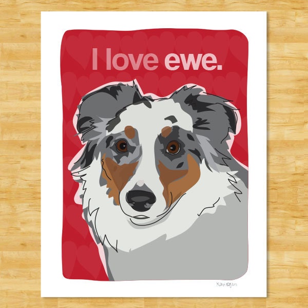 Australian Shepherd Art Print - I Love Ewe - Valentines Day I Love You Gift from the Dog with Blue Merle Australian Shepherd