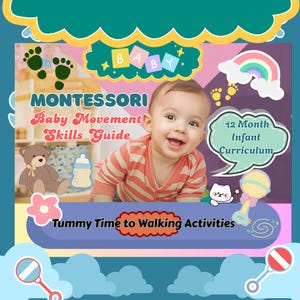 May include: A smiling baby in a striped shirt is featured in a colorful graphic. The image includes text that reads "MONTESSORI Baby Movement Skills Guide" and "12 Month Infant Curriculum." Additional elements include a teddy bear, a bottle, and a rattle.