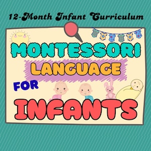 May include: A colorful educational poster with the text "Montessori Language for Infants." The poster features illustrations of babies, a sun, and a pink bunny. The background is a light beige with a teal border.