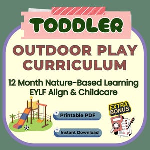 Toddlers Outdoor Activity Curriculum | 12-Month Nature Play Learning Plan | Printable PDF for Teachers & Parents
