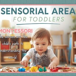 May include: A young child playing with colorful wooden toys on a wooden tray. The image includes the text "SENSORIAL AREA FOR TODDLERS" and "MONTESSORI". The text also reads "The senses are the child's path to understanding the world."