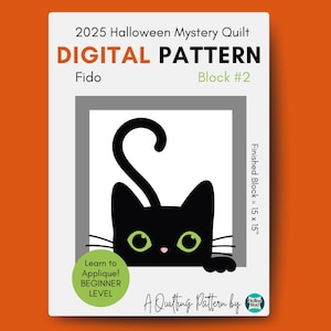 May include: A digital pattern for a Halloween mystery quilt, featuring a black cat with green eyes. The text reads "2025 Halloween Mystery Quilt DIGITAL PATTERN Fido Block #2". Finished block size is 38 x 38 cm. Beginner level.