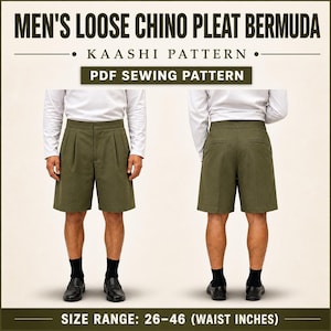May include: Olive green chino pleat Bermuda shorts. The image shows the front and back of the shorts. The text on the image says "MEN'S LOOSE CHINO PLEAT BERMUDA", "KAASHI PATTERN", and "PDF SEWING PATTERN". The size range is 26-46 inches.