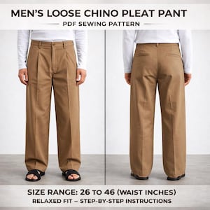 May include: Tan chino pleat trousers, displayed from the front and back. The text at the top reads "MEN'S LOOSE CHINO PLEAT PANT PDF SEWING PATTERN." The size range is 26 to 46 inches. The trousers have a relaxed fit and step-by-step instructions.