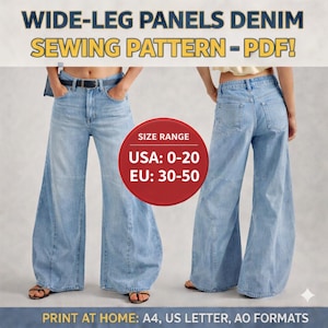 May include: Light blue wide-leg denim jeans. The image shows the front and back of the jeans. Text on the image reads "WIDE-LEG PANELS DENIM SEWING PATTERN - PDF!" and "SIZE RANGE USA: 0-20 EU: 30-50". The text "PRINT AT HOME: A4, US LETTER, AO FORMATS" is also visible.