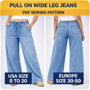 May include: Light blue wide-leg jeans with a drawstring waist, displayed from the front and back. The image includes text that reads "PULL ON WIDE LEG JEANS PDF SEWING PATTERN" and "EUROPE SIZE 30-50".
