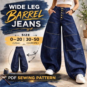May include: Dark blue wide-leg barrel jeans with a high waist and gold buttons. The jeans have large pockets and a unique, rounded leg shape. The image includes the text "WIDE LEG BARREL JEANS" and "PDF SEWING PATTERN". Sizes 0-20 (USA) and 30-50 (Europe) are also displayed.