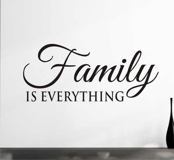 Family Is Everything Vinyl Wall Decal Removable Decal Etsy