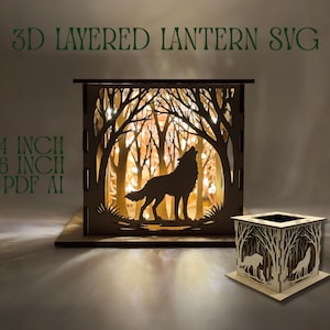 May include: A wooden 3D layered lantern with a wolf silhouette howling at the moon, set within a forest scene. The lantern is 4 x 4 inches and 6 x 6 inches. The text "3D LAYERED LANTERN SVG" is at the top.