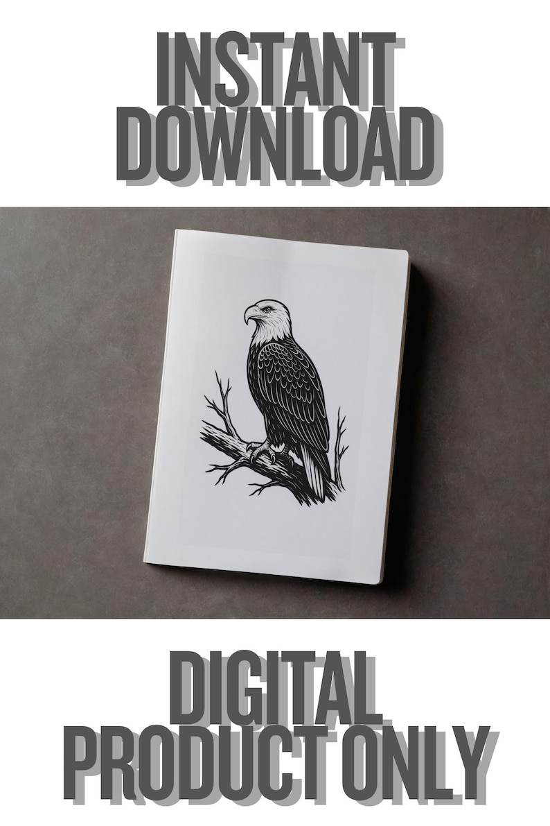 May include: A black and white illustration of a bald eagle perched on a branch, set against a white background. The words "INSTANT DOWNLOAD" and "DIGITAL PRODUCT ONLY" are displayed in gray text.
