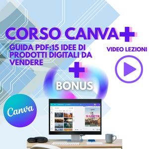 Può includere: Uno schermo di computer che mostra il programma di progettazione Canva con una grafica colorata sullo schermo. Il testo "CORSO CANVA+ GUIDA PDF:15 IDEE DI PRODOTTI DIGITALI DA VENDERE VIDEO LEZIONI + BONUS" è visualizzato su uno sfondo viola e blu. Il testo "Canva" è visualizzato in un cerchio sul lato sinistro dell'immagine.