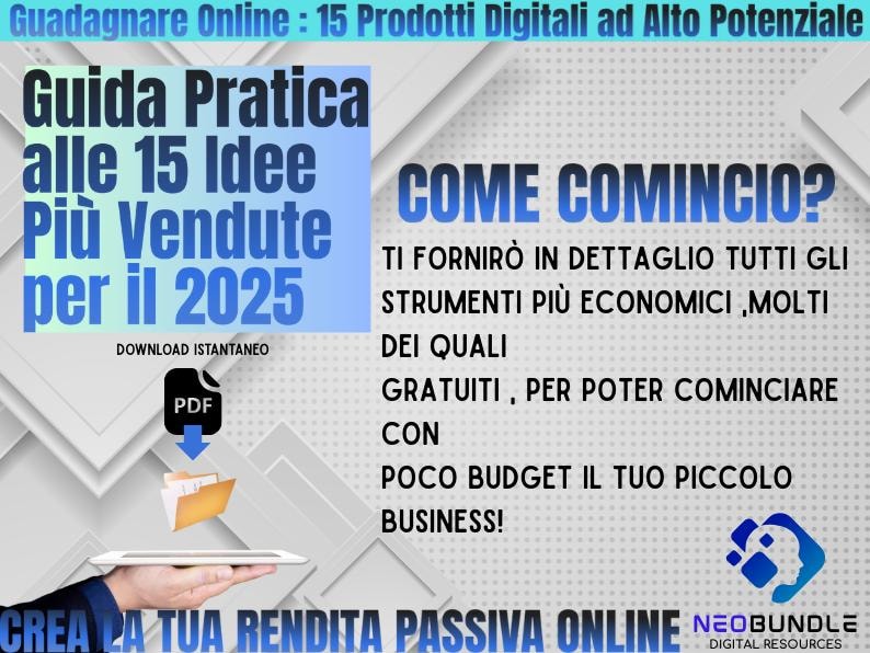 May include: A blue and white graphic with the text "Guida Pratica alle 15 Idee Pi&ugrave; Vendute per il 2025" and "COME COMINCIO?"  The graphic also includes the text "DOWNLOAD ISTANTANEO" and "PDF".