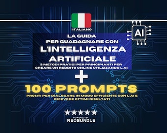 AI Bundle 2026 | PDF Guide: Earn Money with AI + 100 Ready-Made Chat Prompts | Italian | Freelance Digital Products Social Media