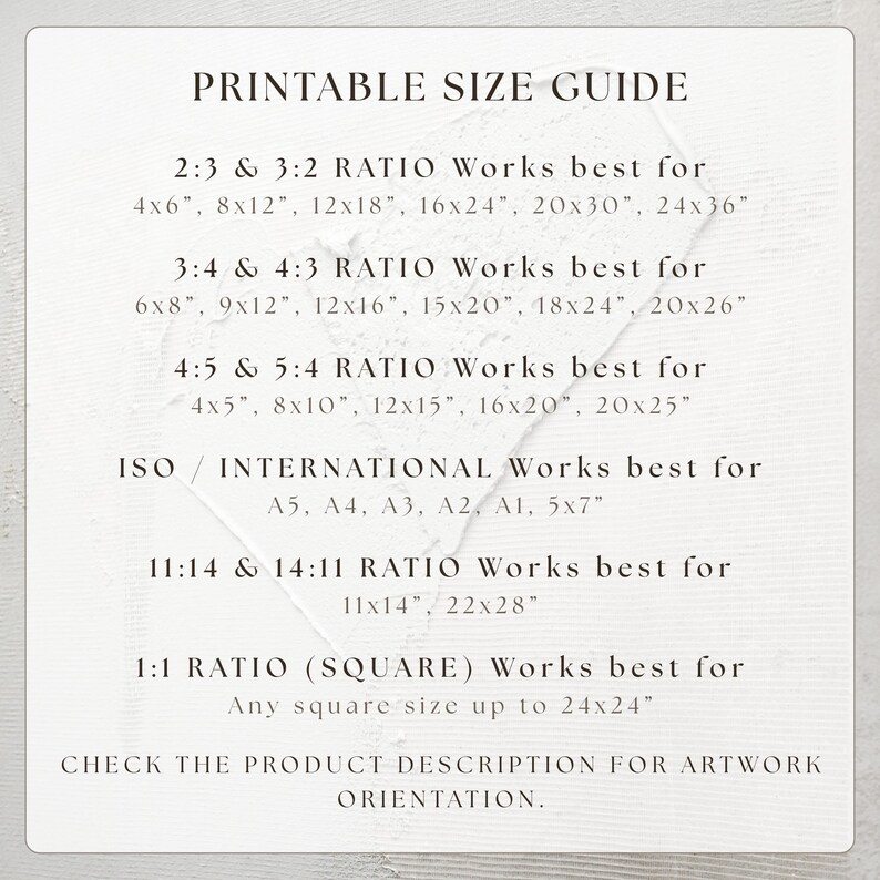 Comprehensive printable wall art size guide chart listing all compatible aspect ratios for high quality home decor printing. The guide covers 2:3, 3:4, 4:5, ISO, 11:14, and 1:1 square ratios with detailed inch measurements from 4x6 up to 24x36. This technical reference ensures customers choose the right file for their frames and professional printing services. Essential information for DIY home styling and gallery wall projects.