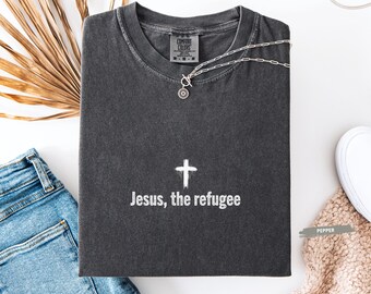 Comfort Colors® Jesus, The Refugee Shirt, Anti ICE Protest Tee, Political Activist Graphic, Religious Satire Comfort Colors T-Shirt