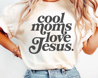 Comfort Colors® Cool Moms Love Jesus Shirt, Praying Mama Tee, Religious Mom Shirt, Inspirational Faith Tee, Gift for Mom