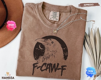 Chemise drôle de corbeau Comfort Colors® F-Caw-F, T-shirt unisexe corbeau au clair de lune noir corbeau, cadeau impertinent drôle pour amoureux du corbeau, style automne, t-shirt corbeau
