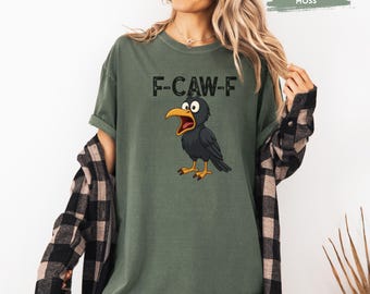 Funny Crow Shirt, F-Caw-F T Shirt, Black Crow Shirt, Raven Lover Gift, Autumn Vibes, Fall Season Tee, Trendy Black Bird Shirt, Funny Sassy