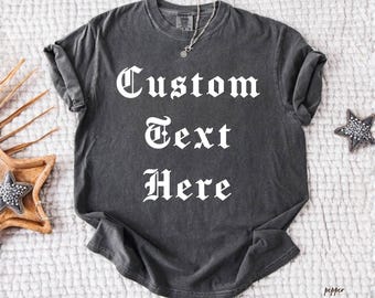 Comfort Colors® Custom Gothic Text Shirt, Personalized Old English Font Tee, Custom Name Shirt, Distressed Lettering Gift