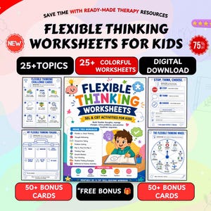 May include: A digital download set of Flexible Thinking Worksheets for kids, featuring 25+ colorful pages, 50+ bonus cards, and activities covering SEL and CBT topics. The main cover displays a child writing in a book with a brain illustration.