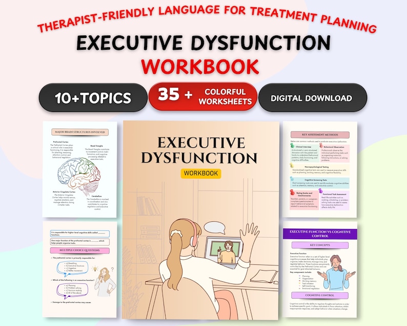 May include: A digital workbook titled "Executive Dysfunction Workbook" with the text "Therapist-Friendly Language for Treatment Planning." The cover features a woman at a desk, with colorful worksheets and the text "10+ Topics" and "35+ Colorful Worksheets."