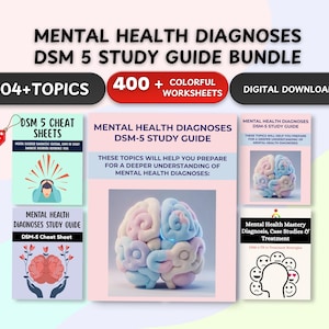 May include: A collection of mental health study guides titled "Mental Health Diagnoses DSM 5 Study Guide Bundle." The image features the text "04+ Topics," "400+ Colourful Worksheets," and "Digital Download." The bundle includes cheat sheets and study guides.