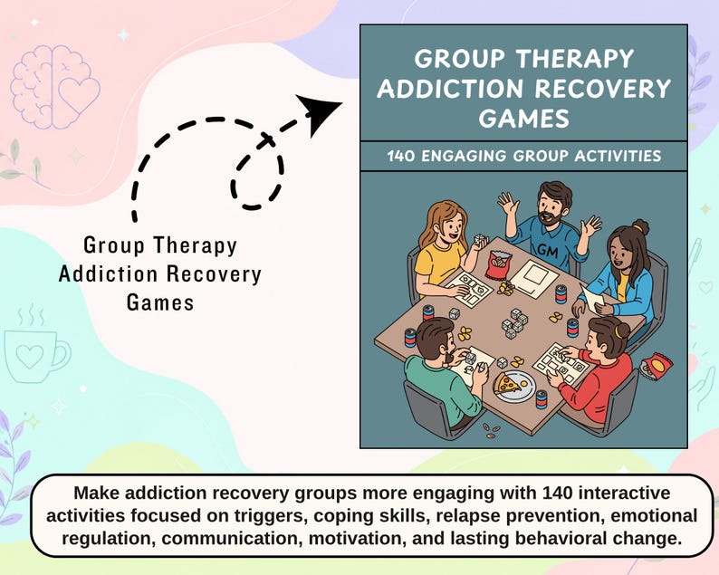 May include: A rectangular card featuring the text Group Therapy Addiction Recovery Games and 140 Engaging Group Activities. An illustration shows four people sitting around a table with game pieces, papers, and snacks, with additional text below.