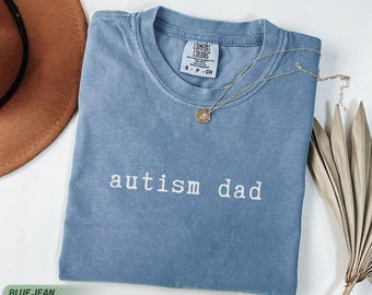 Comfort Colors®  Autism dad shirt special needs dad gift proud dad
