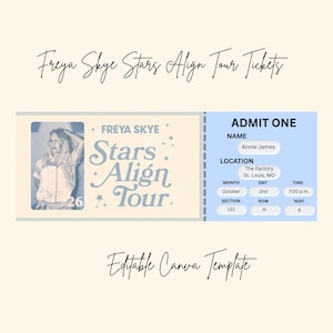 May include: A ticket design for the Freya Skye Stars Align Tour. The ticket features a photo of Freya Skye, the text "Stars Align Tour", and details including the date, time, and location: The Factory, St. Louis, MO.