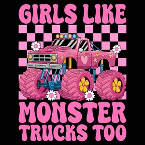 Może przedstawiać: Różowy monster truck z kwiatami i sercami na szachownicy. Tekst "Girls Like Monster Trucks Too" jest napisany różowymi literami.