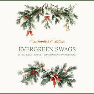 Op de afbeelding: Waterverfillustratie van groenblijvende slingers met rode strikken en bessen. De tekst luidt "Enchanted Edition" en "Evergreen Swags". De afbeelding bevat de tekst "33 PNG FILES | 300 DPI | TRANSPARENT BACKGROUND".