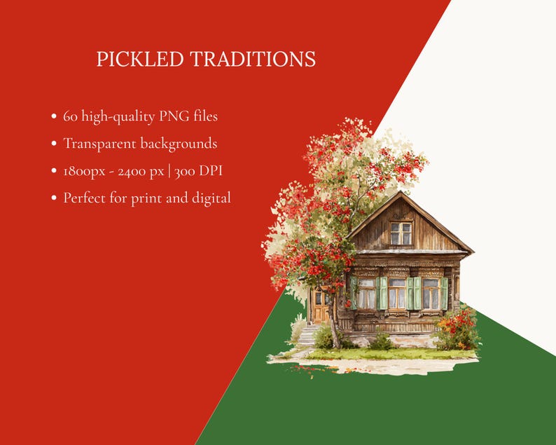 May include: Watercolor illustration featuring a rustic wooden house with green shutters, surrounded by a tree with red berries. The text "PICKLED TRADITIONS" is at the top, with details about the PNG files.