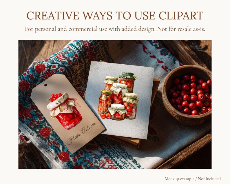 May include: An illustration of various jars of preserves, a tag with a jar illustration, and a wooden bowl of red berries. The tag reads "Hello, Autumn." The text "CREATIVE WAYS TO USE CLIPART" is at the top.