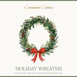 May include: Watercolor illustration of a holiday wreath with green foliage, red berries, and a red bow. The text "Enchanted Edition" is above the wreath in gold script. Below the wreath, the text reads "HOLIDAY WREATHS".