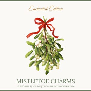 May include: Watercolor illustration of a sprig of mistletoe tied with a red ribbon. The green leaves and white berries are detailed. The text "Enchanted Edition" is in gold script at the top, and "Mistletoe Charms" is at the bottom.