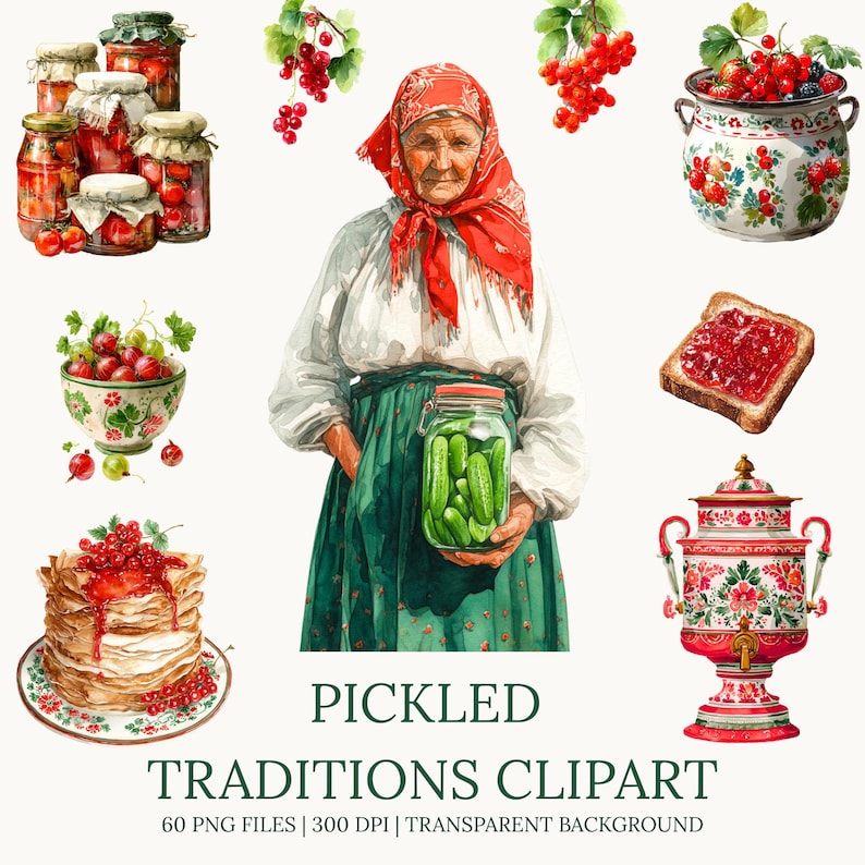 May include: Watercolor illustration featuring a woman in traditional attire holding a jar of pickles. The image includes jars of preserves, a bowl of berries, a stack of pancakes with jam, and a decorative samovar. Text reads "PICKLED TRADITIONS CLIPART".