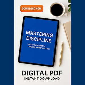 Mastering Discipline PDF – Ultimate Step-by-Step Habits Guide, Routines, Tools & Examples, Planner, Instant Download for Self-Improvement