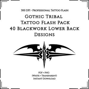 May include: Black and white tattoo flash pack with a gothic tribal design. The image includes the text "300 DPI PROFESSIONAL TATTOO FLASH", "GOTHIC TRIBAL TATTOO FLASH PACK", and "40 BLACKWORK LOWER BACK DESIGNS".