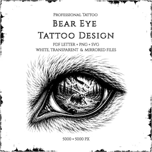 May include: A black and white tattoo design featuring a detailed bear eye with a landscape reflection of a bear in a forest and mountains. The text reads: PROFESSIONAL TATTOO BEAR EYE TATTOO DESIGN PDF LETTER + PNG + SVG WHITE, TRANSPARENT & MIRRORED FILES 5000 x 5000 PX.