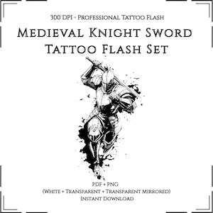 May include: A black and white tattoo flash set depicting a medieval knight with a sword. The design includes the text "MEDIEVAL KNIGHT SWORD TATTOO FLASH SET" and "300 DPI PROFESSIONAL TATTOO FLASH". Available in PDF and PNG formats.