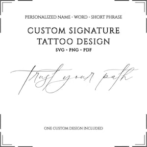 Puede incluir: Diseño gráfico en blanco y negro para un tatuaje de firma personalizado. El diseño incluye el texto "Trust your path" en una escritura fluida, junto con las frases "Nombre personalizado palabra frase corta" y "Diseño de tatuaje de firma personalizada."