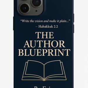 Op de afbeelding: Een marineblauwe telefoonhoes met de tekst "Write the vision and make it plain..." en "Habakkuk 2.2". De hoes heeft de woorden "THE AUTHOR BLUEPRINT" en "By Erica" met een afbeelding van een open boek.