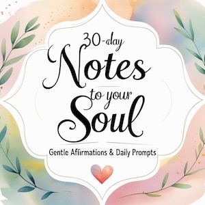 Notizen für deine Seele - 30-Tage-Tagebuch zum Selbstwertgefühl sanfte Affirmationen & tägliche Anweisungen PDF Geschenk für mentales Wohlbefinden zum Selbstdrucken
