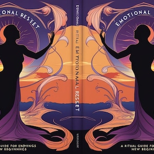 Emotional Reset: A Ritual Guide for Endings and New Beginnings