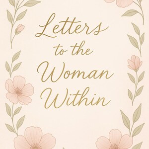 Cartas para a sua Mulher Interior – Uma Jornada de Cura Emocional e Autodescoberta Futura