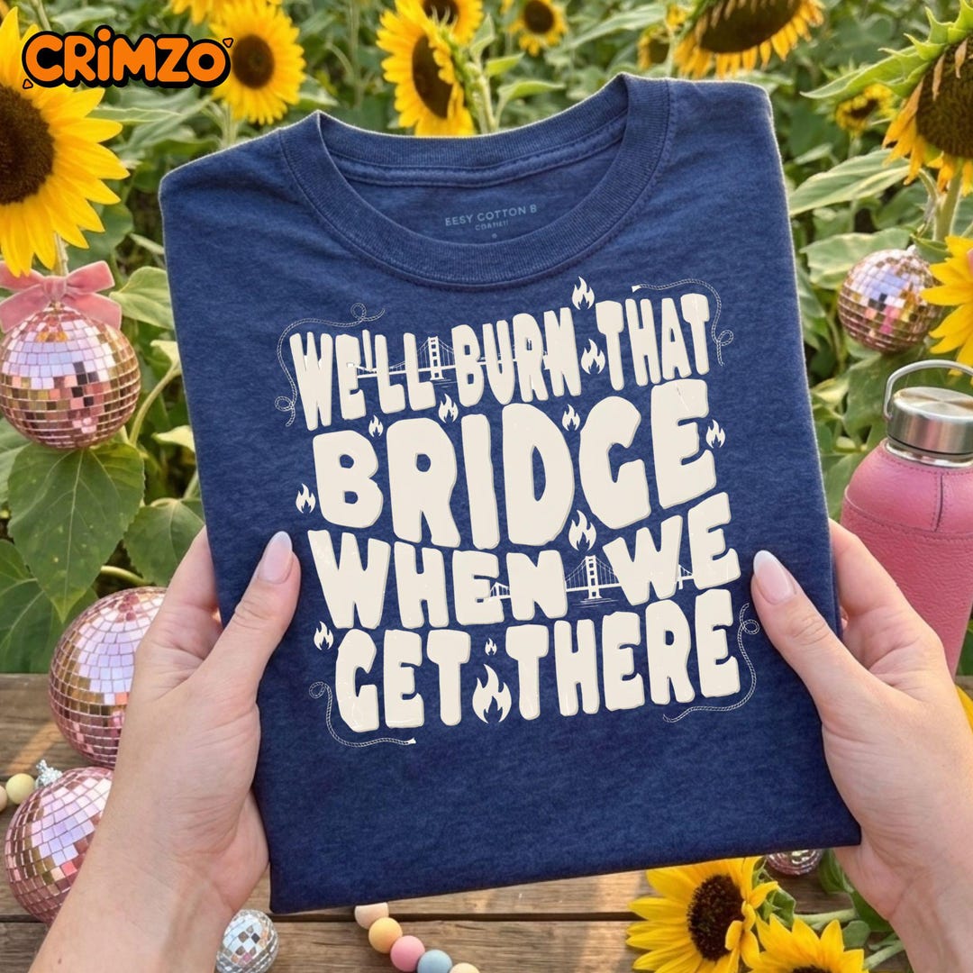 Distressed Retro Checkers We'll Burn That Bridge When We Get There ...