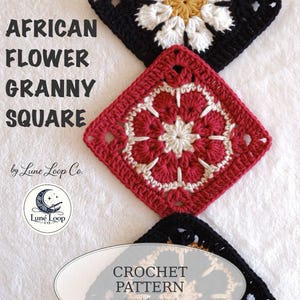 May include: Three crocheted African flower granny squares arranged vertically. The top square is black with a white and yellow flower. The middle is red with white accents. The bottom is black with a tan center. Text reads: AFRICAN FLOWER GRANNY SQUARE by Lune Loop Co. CROCHET PATTERN digital download.