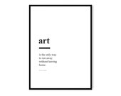 PRINTABLE Poster. Art is the only way to run away without leaving home, Quote Poster, Typography poster, Minimalist Scandinavian Poster